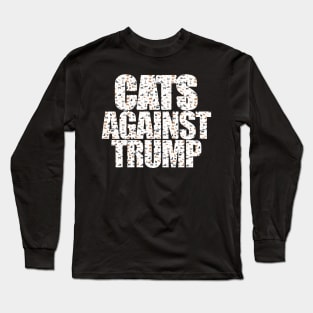 Cats against Trump Long Sleeve T-Shirt